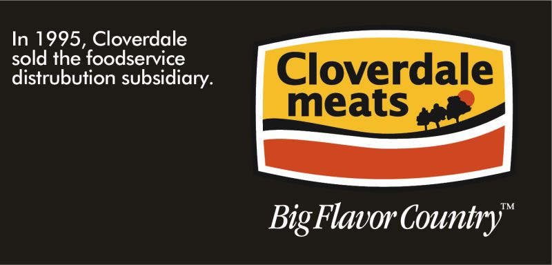 In 1995, Cloverdale sold the foodservice distribution subsidiary.
